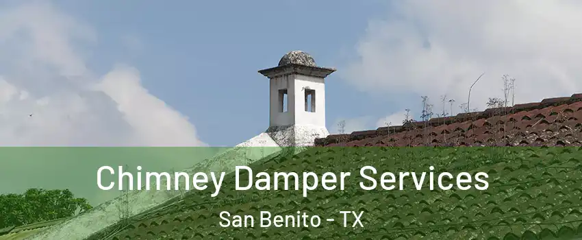  Chimney Damper Services San Benito - TX