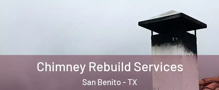  Chimney Rebuild Services San Benito - TX