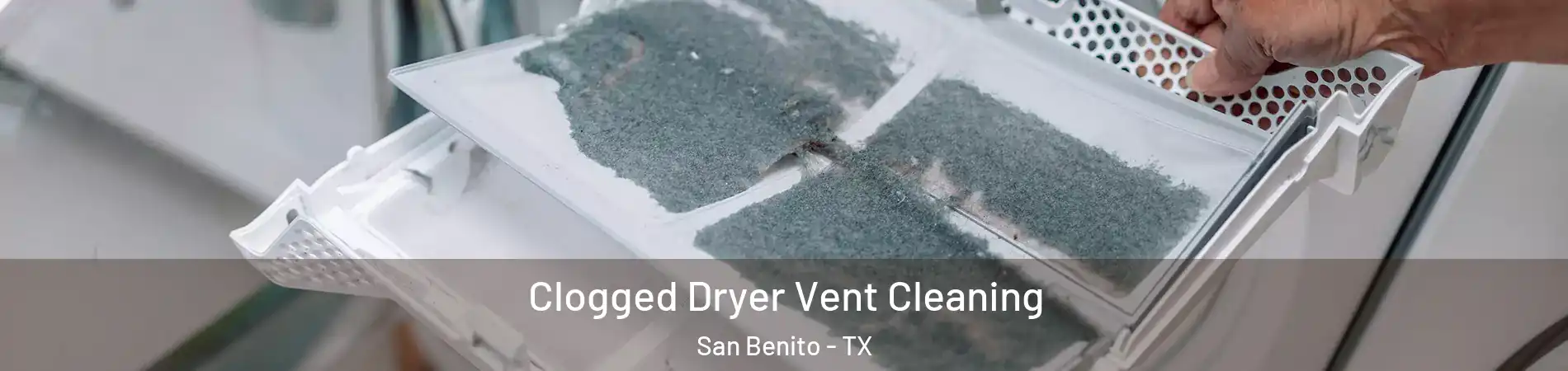  Clogged Dryer Vent Cleaning San Benito - TX