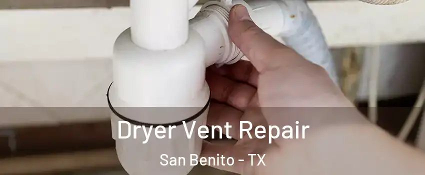  Dryer Vent Repair San Benito - TX