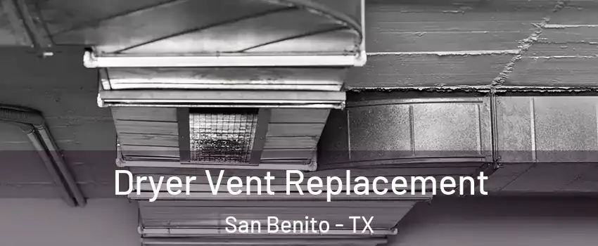  Dryer Vent Replacement San Benito - TX