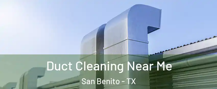  Duct Cleaning Near Me San Benito - TX