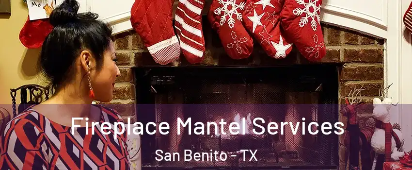  Fireplace Mantel Services San Benito - TX