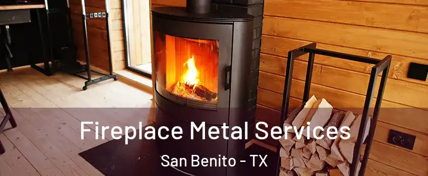 Fireplace Metal Services San Benito - TX