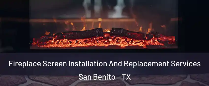  Fireplace Screen Installation And Replacement Services San Benito - TX