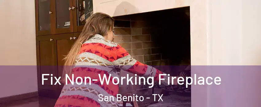  Fix Non-Working Fireplace San Benito - TX