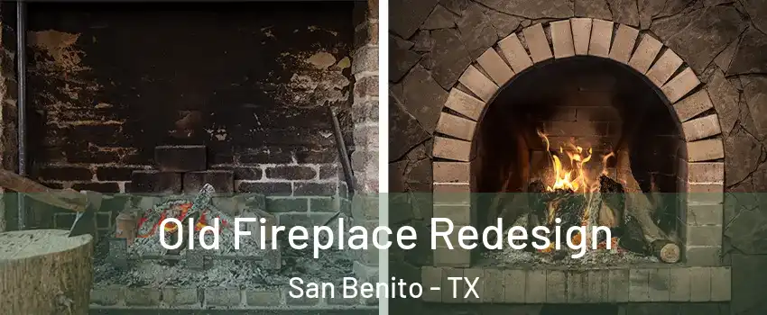  Old Fireplace Redesign San Benito - TX