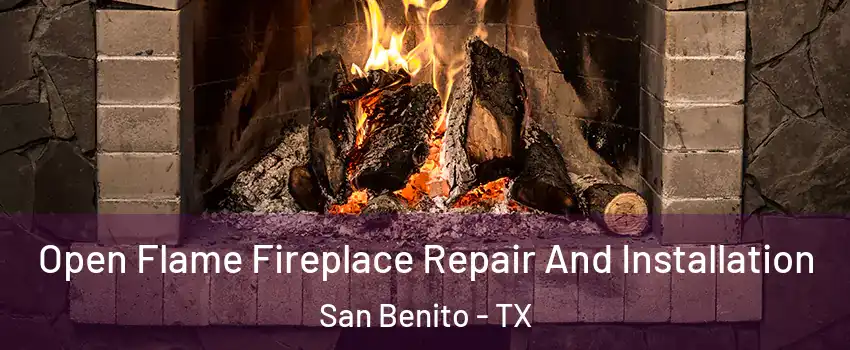  Open Flame Fireplace Repair And Installation San Benito - TX