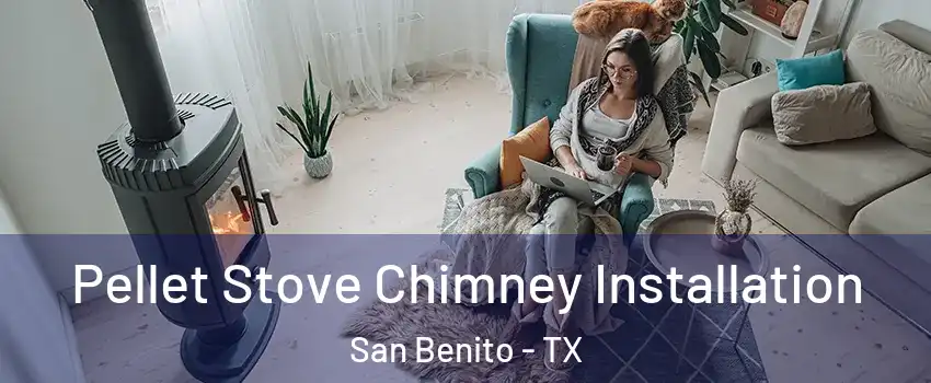  Pellet Stove Chimney Installation San Benito - TX