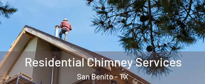  Residential Chimney Services San Benito - TX