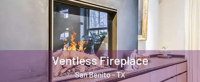  Ventless Fireplace San Benito - TX