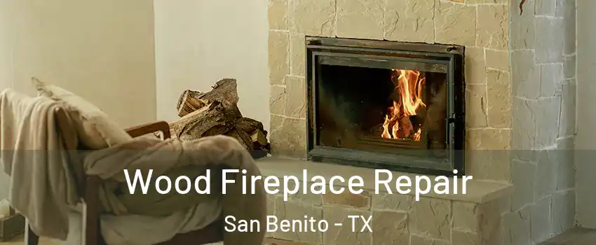  Wood Fireplace Repair San Benito - TX