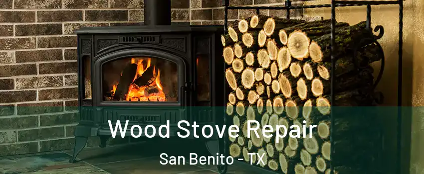  Wood Stove Repair San Benito - TX